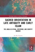 Sacred Orientation In Late Antiquity And Early Islam