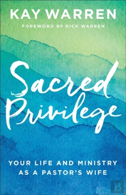 Bertrand.pt - Sacred Privilege Â€“ Your Life And Ministry As A Pastor`S Wife