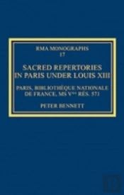 Sacred Repertories In Paris Under Louis Xiii