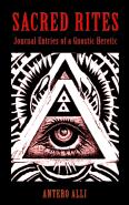 Sacred Rites: Journal Entries Of A Gnostic Heretic
