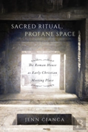 Sacred Ritual, Profane Space
