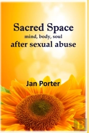 Sacred Space, Mind Body Soul After Sexual Abuse