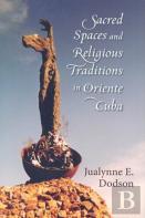 Sacred Spaces And Religious Traditions Of Oriente Cuba