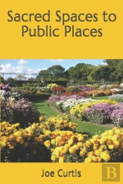 Sacred Spaces To Public Places