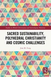 Sacred Sustainability, Polyhedral Christianity And Cosmic Challenges
