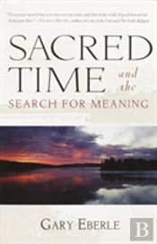 Sacred Time And The Search For Meaning