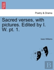 Sacred Verses, With Pictures. Edited By I. W. Pt. 1.
