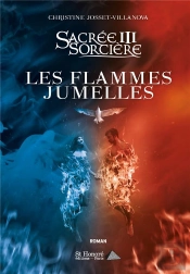 Sacrée Sorcière T.3 ; Les Flammes Jumelles