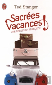 Sacrées Vacances ! Une Obsession Française
