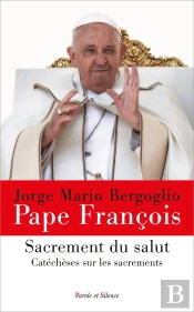 Sacrement Du Salut : Catéchèses Sur Les Sacrements