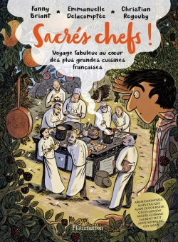 Bertrand.pt - Sacrés Chefs ! Voyage Fabuleux Au Coeur Des Plus Grandes Cuisines Françaises