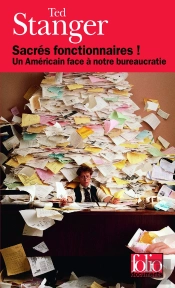 Sacrés Fonctionnaires ! Un Américain Face À Notre Bureaucratie