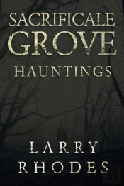 Sacrificale Grove: Hauntings
