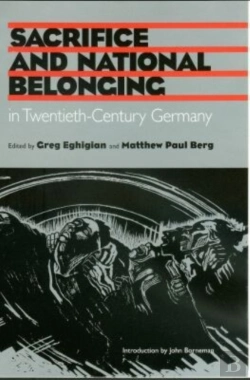 Bertrand.pt - Sacrifice And National Belonging In Twentieth-Century Germany