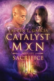 Sacrifice  Catalyst Moon - Book 5