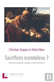Sacrifices Scandaleux ? : Sacrifices Humains, Martyre Et Mort Du Christ