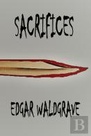 Sacrifices - The Witch Chronicles - Rise Of The Dark Witch High King - Book One