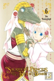 Sacrificial Princess And The King Of Beasts, Vol. 6