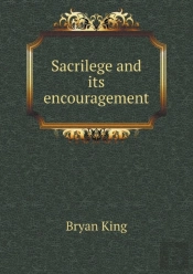 Sacrilege And Its Encouragement