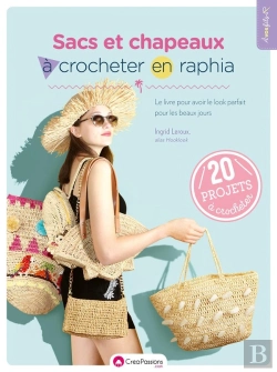 Bertrand.pt - Sacs Et Chapeaux À Crocheter En Raphia : Le Livre Pour Avoir Le Look Parfait Pour Les Beaux Jours