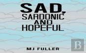Sad, Sardonic And Hopeful
