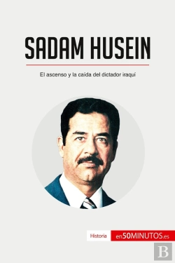 Bertrand.pt - Sadam Husein : El Ascenso Y La Caida Del Dictador Iraqui