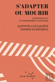 S'Adapter Ou Mourir : Coexister Avec Le Changement Climatique