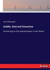 Saddle, Sled And Snowshoe