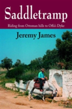 Bertrand.pt - Saddletramp: Riding From Ottoman Hills To Offa'S Dyke