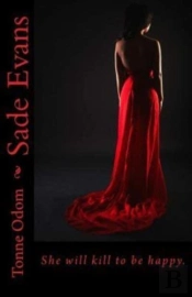Sade Evans: She Will Kill To Be Happy.
