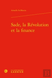 Sade, La Revolution Et La Finance