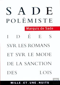 Bertrand.pt - Sade Polémiste : Idées Sur Les Romans Et Sur Le Mode De La Sanction Des Lois