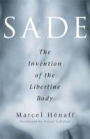 Sade: The Invention Of The Libertine Body