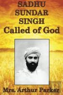 Sadhu Sundar Singh, Called Of God