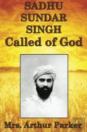 Sadhu Sundar Singh, Called Of God