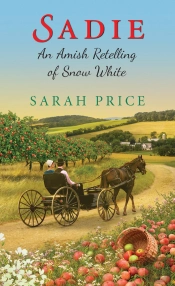 Sadie: An Amish Retelling Of Snow White