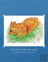 Sadie The Friendly Little Squirrel