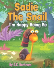 Sadie The Snail: I'M Happy Being Me