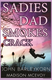 Sadie'S Dad Smokes Crack