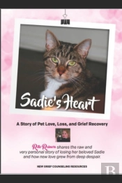 Sadie'S Heart: Loving And Losing Our Cat