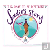 Sadie'S Story: It Is Okay To Be Differen