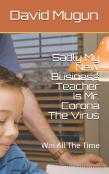 Sadly My New Business Teacher Mr Corona Is A Virus