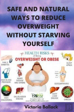 Bertrand.pt - Safe And Natural Ways To Reduce Overweight Without Starving Yourself