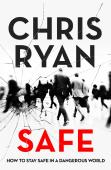 Safe: How To Stay Safe In A Dangerous World