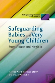 Safeguarding Babies And Very Young Children From Abuse And Neglect