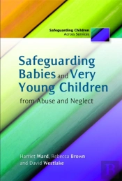 Safeguarding Babies And Very Young Children From Abuse And Neglect