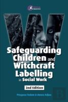 Safeguarding Children And Witchcraft Labelling In Social Work