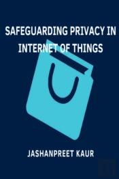 Safeguarding Privacy In Internet Of Things