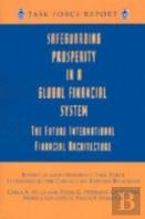 Safeguarding Prosperity In A Global Financial System Â€“ The Future International Financial Architecture