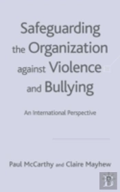 Safeguarding The Organization Against Violence And Bullying